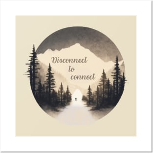 Disconnect to connect, Go Outside, hiking, nature, camping, outdoors, Posters and Art